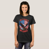 No Tyrants No Kings Eagle American Flag Freedom T-Shirt (Vorne ganz)