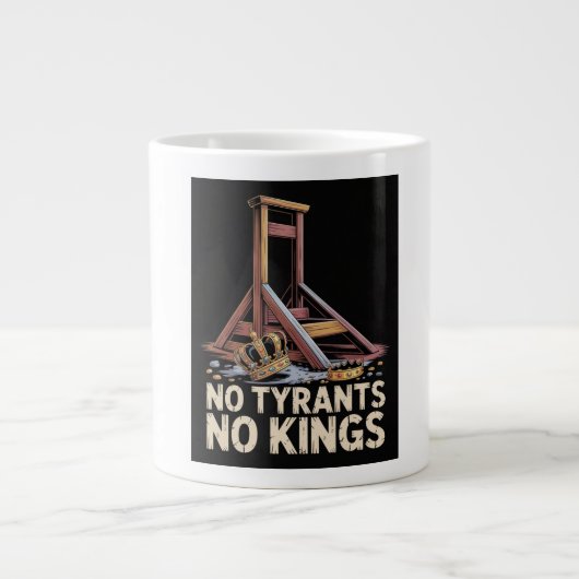 No Tyrants No Kings Jumbo-Tasse (Vorderseite)