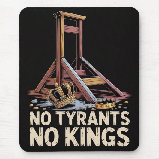 No Tyrants No Kings Mousepad (Vorne)