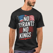 No Tyrants No Kings Patriotic Freedom Activism Tee (Vorderseite)