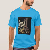 No Tyrants No Kings T-Shirt (Vorderseite)