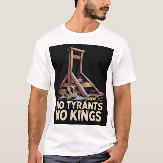 No Tyrants No Kings T-Shirt (Vorderseite)