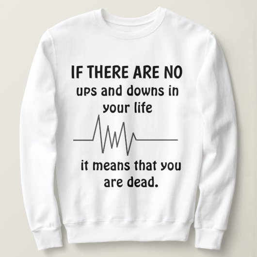 "NO UPS AND DOWNS" Sweatshirt (Design vorne)