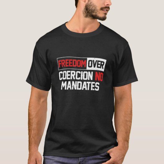 No Vaccine Anti Vaccine Freedom Over Coercion No M T-Shirt (Vorderseite)