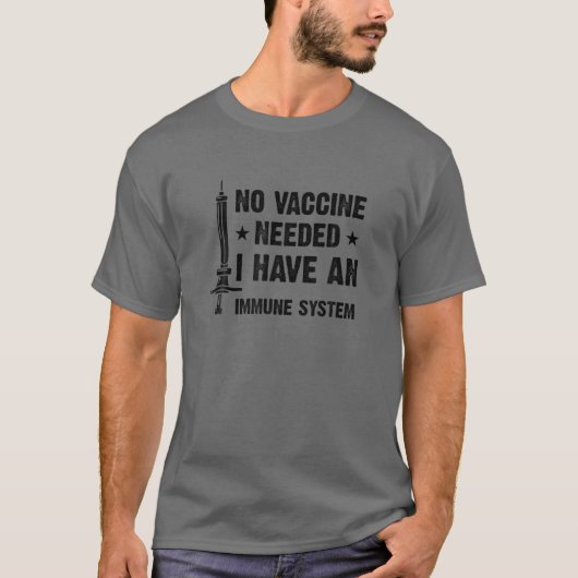 No Vaccine Needed T-Shirt (Vorderseite)