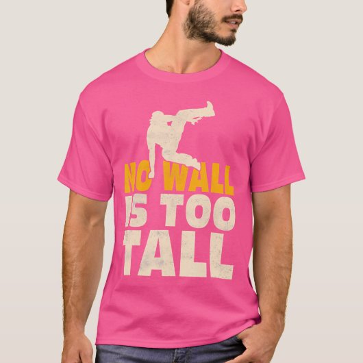 No Wall Is Too Tall Traceur Parkour T-Shirt (Vorderseite)
