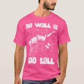 No Wall Is Too Tall Wall Run Traceur Training Jump T-Shirt (Vorderseite)