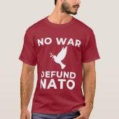 No War Defund NATO T-Shirt (Vorderseite)