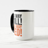 No way Bill Yes Way Ted - Funny Bill & Ted's Zitat Tasse (Vorderseite Links)
