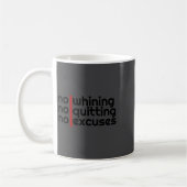 No Whining, No Quitting No Excuses Shirt Kaffeetasse (Links)