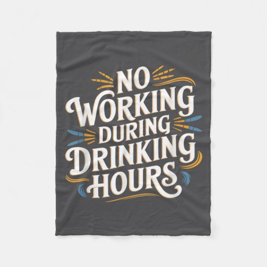 No Working During Drinking Hours Funny Drinking Qu Fleecedecke (Vorderseite)