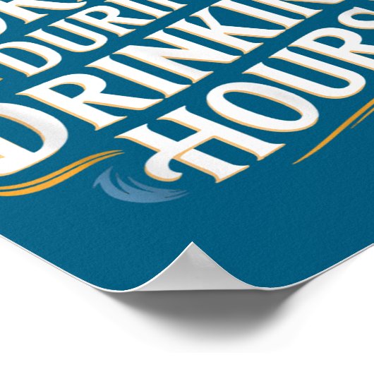 No Working During Drinking Hours Funny Drinking Qu Poster (Ecke)