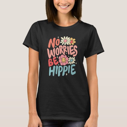 No Worries Be Hippie Peace Sign Retro 60s 70s Vint T-Shirt (Vorderseite)