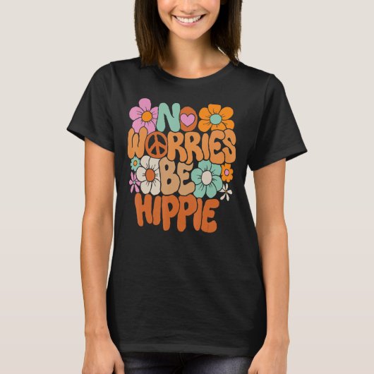 No Worries Be Hippie Peace Sign Retro 60s 70s Vint T-Shirt (Vorderseite)
