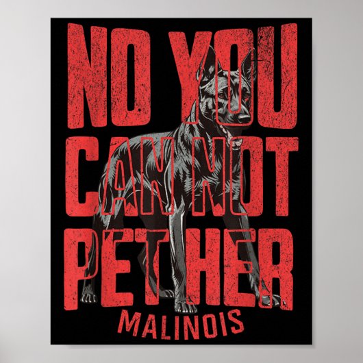 No You Can't Pet Her Malinois Funny K9 Military Ha Poster (Vorne)
