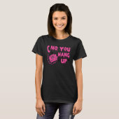 No You Hang Up Dripping Happy Valentines Day Coupl T-Shirt (Vorne ganz)
