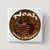 Noah war ein Prepper Button (Vorderseite)