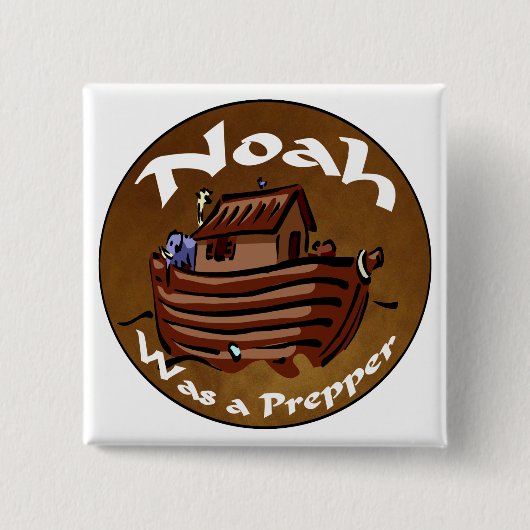 Noah war ein Prepper Button (Vorderseite)