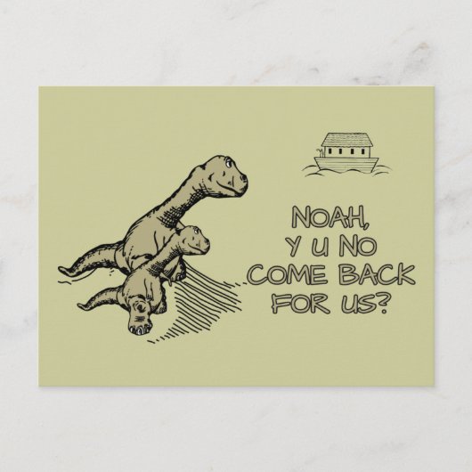 Noah, Y U No come back for us? Postkarte (Vorderseite)