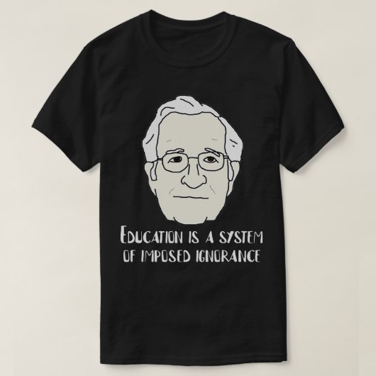 Noam Chomsky Zitat T-Shirt (Design vorne)