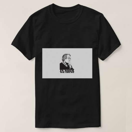 Noam We Trust - Noam Chomsky Design - Liberal A T-Shirt (Design vorne)