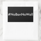 #NoBanNoWall, weißer Text auf schwarzen Aufklebern Rechteckiger Aufkleber (Tasche)