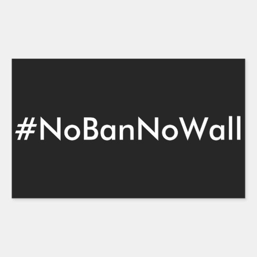 #NoBanNoWall, weißer Text auf schwarzen Aufklebern Rechteckiger Aufkleber (Vorderseite)