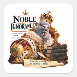 Noble Ignorance Royal Pigeon King NAGIPI AI Quadratischer Aufkleber