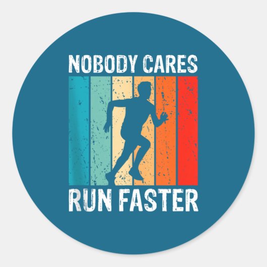 Nobody Cares Run Faster Funny Sarcastic Runner Quo Runder Aufkleber (Vorderseite)