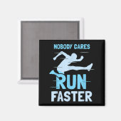 Nobody Cares Run Faster Team Sayings Motivation Cu Magnet (Vorderseite/Rückseite)