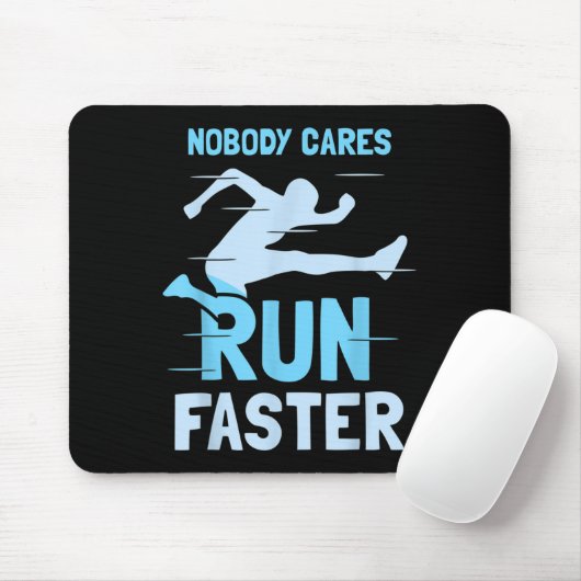 Nobody Cares Run Faster Team Sayings Motivation Cu Mousepad (Mit Mouse)