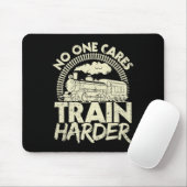 Nobody Cares Train Harder Gym Locomotive Weightlif Mousepad (Mit Mouse)