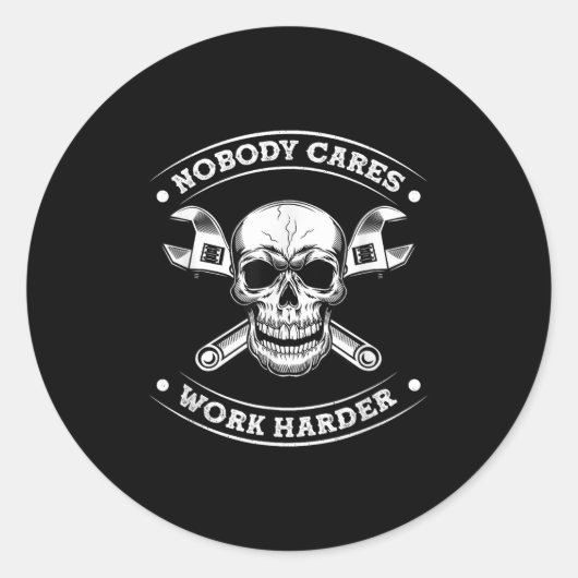 Nobody Cares Work Entrepreneur Harder Motivation J Runder Aufkleber (Vorderseite)