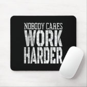 Nobody Cares Work Harder Fitness Workout Motivatio Mousepad (Mit Mouse)
