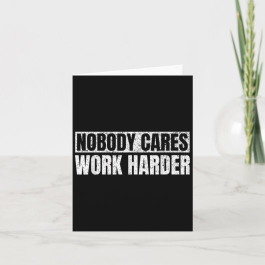 Nobody Cares Work Harder Military Motivational Fun Karte (Vorderseite)