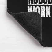 Nobody Cares Work Harder Military Motivational Fun Mousepad (Ecke)