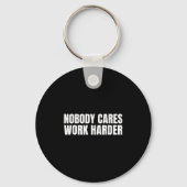 Nobody Cares Work Harder Motivational Workout Gym  Schlüsselanhänger (Vorderseite)