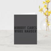 Nobody Cares Work Harder Motivational Workout  Karte (Gelbe Blume)