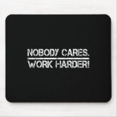 Nobody Cares Work Harder Retro Shirt-gym Motivatio Mousepad (Vorne)