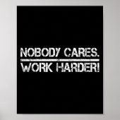 Nobody Cares Work Harder Retro Shirt-gym Motivatio Poster (Vorne)