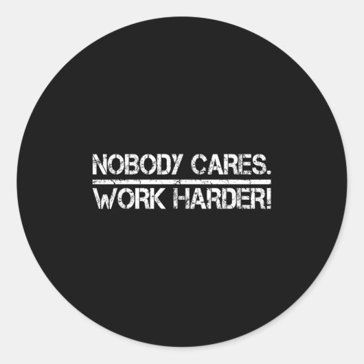 Nobody Cares Work Harder Retro Shirt-gym Motivatio Runder Aufkleber (Vorderseite)