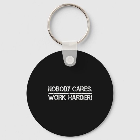 Nobody Cares Work Harder Retro Shirt-gym Motivatio Schlüsselanhänger (Vorderseite)