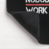 Nobody Cares Work Harder Tee Shirt- Insration Moti Mousepad (Ecke)