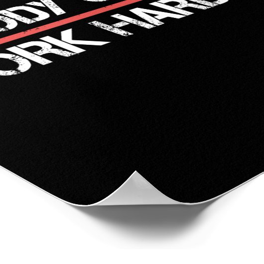 Nobody Cares Work Harder Tee Shirt- Insration Moti Poster (Ecke)