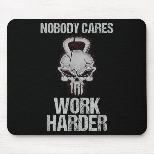 Nobody Cares Work Harder Workout Gym Motivation Gi Mousepad (Vorne)