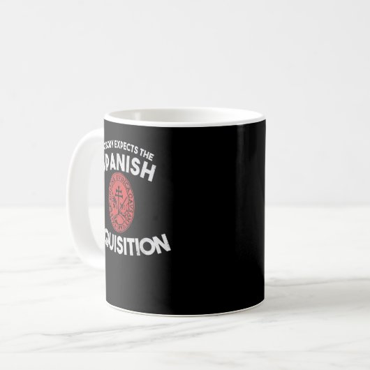 Nobody Expects The Spanish Inquisition Funny Kaffeetasse (Vorderseite Links)