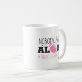 Nobody Fights Alone Breast Cancer Pink Ribbon Kaffeetasse (VorderseiteRechts)