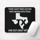 Nobody Gets Away With Messing With Texas # Mousepad (Mit Mouse)