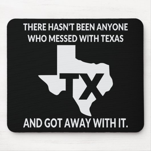 Nobody Gets Away With Messing With Texas # Mousepad (Vorne)
