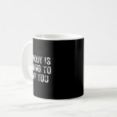 Nobody Is Coming To Save You Motivational Hustle G Kaffeetasse (Vorderseite Links)